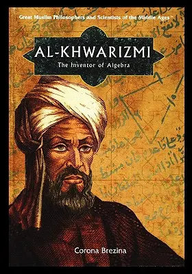 Al-Khwarizmi: Inventatorul algebrei - Al-Khwarizmi: The Inventor of Algebra