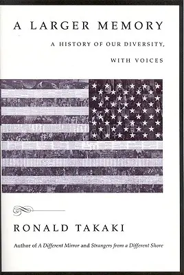 O memorie mai mare: O istorie a diversității noastre, cu voci - A Larger Memory: A History of Our Diversity, with Voices