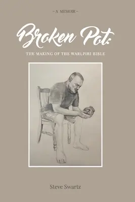 Oală spartă: Realizarea Bibliei Warlpiri - Broken Pot: The Making of the Warlpiri Bible