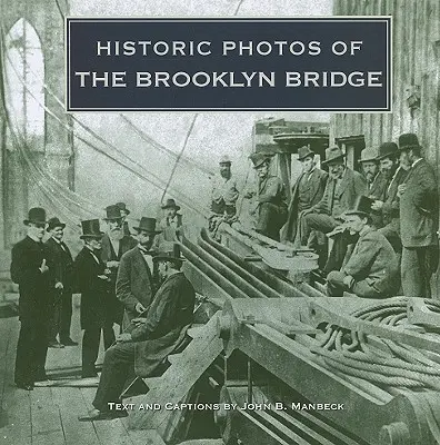 Fotografii istorice ale podului Brooklyn - Historic Photos of the Brooklyn Bridge