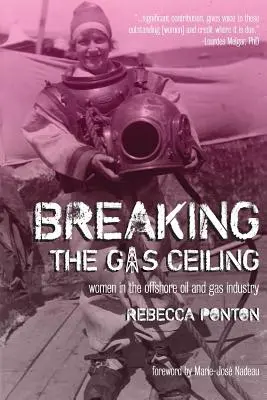 Spargerea plafonului de gaz: Femeile în industria offshore a petrolului și gazelor - Breaking the Gas Ceiling: Women in the Offshore Oil and Gas Industry