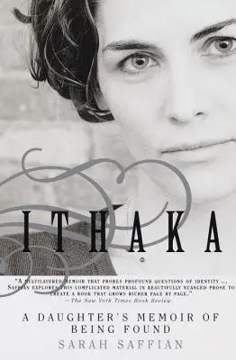 Ithaka: Memoriile unei fiice care a fost găsită - Ithaka: A Daughter's Memoir of Being Found