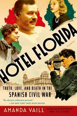 Hotel Florida: Adevăr, dragoste și moarte în războiul civil spaniol - Hotel Florida: Truth, Love, and Death in the Spanish Civil War