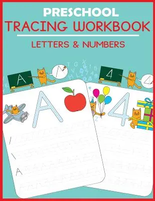 Carte de lucru de trasare pentru preșcolari: Litere și numere - Preschool Tracing Workbook: Letters and Numbers
