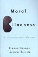 Orbirea morală: Pierderea sensibilității în modernitatea lichidă - Moral Blindness: The Loss of Sensitivity in Liquid Modernity