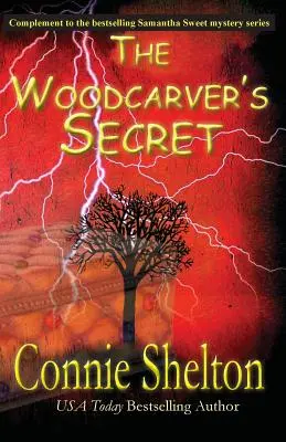 Secretul sculptorului în lemn: Completare la seria Samantha Sweet Mystery - The Woodcarver's Secret: Complement to the Samantha Sweet Mystery Series