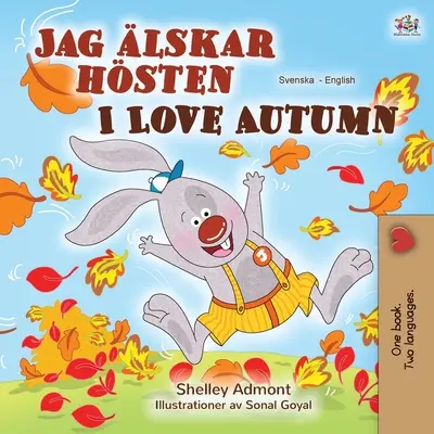 I Love Autumn (Carte bilingvă suedeză engleză pentru copii) - I Love Autumn (Swedish English Bilingual Book for Children)