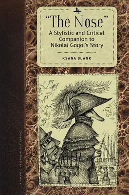 Nasul: O însoțire stilistică și critică a povestirii lui Nikolai Gogol - The Nose: A Stylistic and Critical Companion to Nikolai Gogol's Story