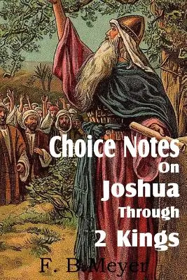 Note la alegere despre Iosua până la 2 Regi - Choice Notes on Joshua Through 2 Kings
