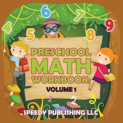 Caiet de matematică pentru preșcolari: Volumul 1 - Preschool Math Workbook: Volume 1