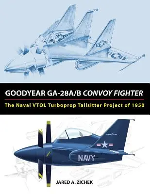 Goodyear GA-28A/B Convoy Fighter: Proiectul Naval VTOL Turboprop Tailsitter din 1950 - Goodyear GA-28A/B Convoy Fighter: The Naval VTOL Turboprop Tailsitter Project of 1950