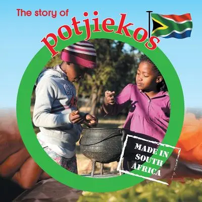 Povestea potjiekos: Fabricat în Africa de Sud - The story of potjiekos: Made in South Africa