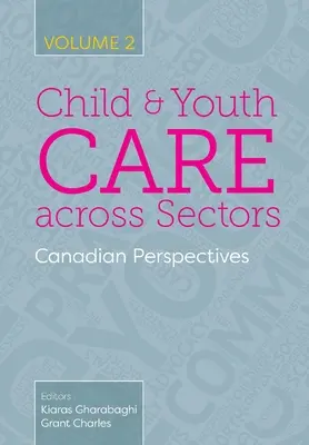 Îngrijirea copiilor și tinerilor în toate sectoarele, volumul 2: Perspective canadiene - Child and Youth Care across Sectors, Volume 2: Canadian Perspectives
