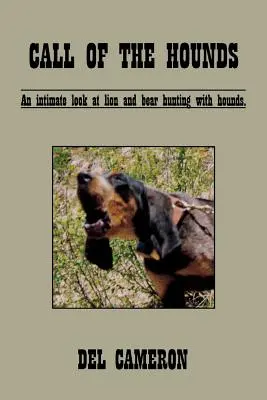 Chemarea câinilor de vânătoare: O privire intimă asupra vânătorii de lei și urși cu câini de vânătoare. - Call of the Hounds: An Intimate Look at Lion and Bear Hunting with Hounds.
