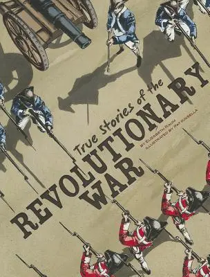 Povești adevărate din Războiul de Independență - True Stories of the Revolutionary War