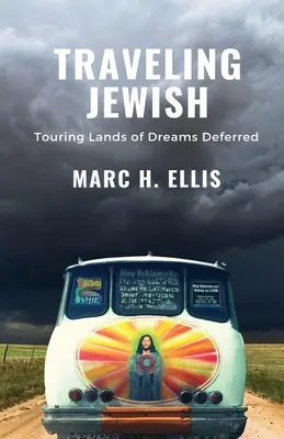 Călătorii evreiești: Turul ținuturilor viselor amânate - Traveling Jewish: Touring Lands of Dreams Deferred