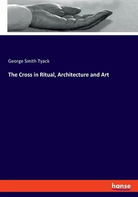 Crucea în ritual, arhitectură și artă - The Cross in Ritual, Architecture and Art