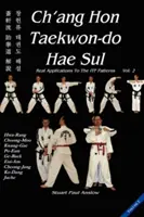 Ch'ang Hon Taekwon-Do Hae Sul: Aplicații reale la modelele ITF: Vol 2 - Ch'ang Hon Taekwon-Do Hae Sul: Real Applications to the ITF Patterns: Vol 2
