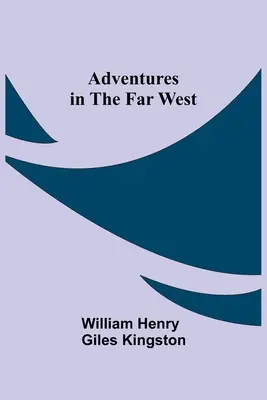 Aventuri în vestul îndepărtat - Adventures in the Far West
