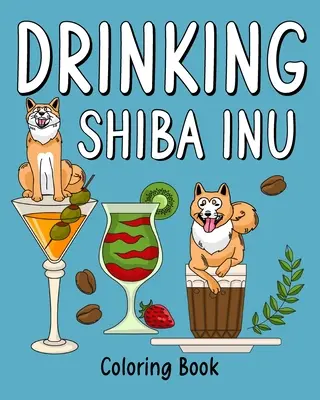 Carte de colorat Shiba Inu de băut - Drinking Shiba Inu Coloring Book