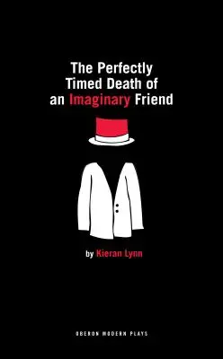 Moartea perfect sincronizată a unui prieten imaginar (The Perfectly Timed Death of an Imaginary Friend) - The Perfectly Timed Death of an Imaginary Friend