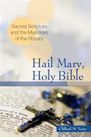 Ave Maria, Sfântă Biblie: Sfânta Scriptură și misterele Rozariului - Hail Mary, Holy Bible: Sacred Scripture and the Mysteries of the Rosary