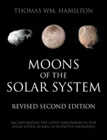 Moons of the Solar System, Ediția a doua revizuită: Incluzând cele mai recente descoperiri din sistemul nostru solar, precum și exomoane suspecte - Moons of the Solar System, Revised Second Edition: Incorporating the Latest Discoveries in Our Solar System as well as Suspected Exomoons