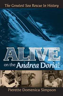 În viață pe Andrea Doria!: Cea mai mare salvare maritimă din istorie - Alive on the Andrea Doria!: The Greatest Sea Rescue in History