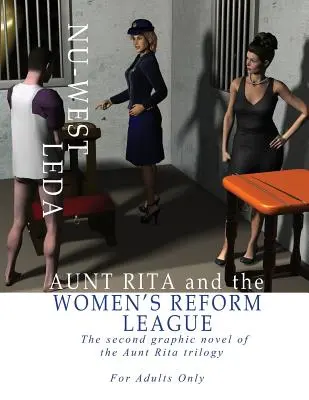 Aunt Rita and the Women's Reform League: Al doilea roman grafic din trilogia Mătușa Rita - Aunt Rita and the Women's Reform League: The Second Graphic Novel of the Aunt Rita Trilogy