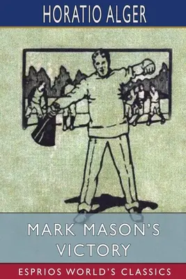 Victoria lui Mark Mason (Esprios Classics) - Mark Mason's Victory (Esprios Classics)