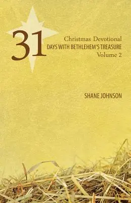 31 de zile cu comoara din Betleem: Devoțiune de Crăciun Volumul 2 - 31 Days with Bethlehem's Treasure: Christmas Devotional Volume 2