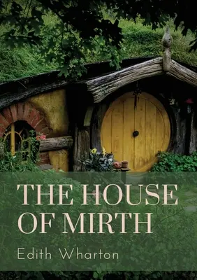 The House of Mirth: un roman din 1905 al scriitoarei americane Edith Wharton. Acesta spune povestea lui Lily Bart, o femeie bine născută, dar săracă - The House of Mirth: a 1905 novel by the American author Edith Wharton. It tells the story of Lily Bart, a well-born but impoverished woman