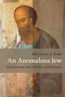 Un evreu anormal: Pavel printre evrei, greci și romani - Anomalous Jew: Paul Among Jews, Greeks, and Romans