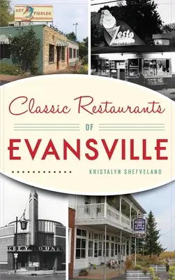 Restaurante clasice din Evansville - Classic Restaurants of Evansville