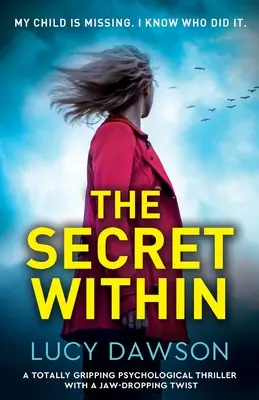 The Secret Within: Un thriller psihologic absolut captivant cu o întorsătură de situație uluitoare - The Secret Within: A totally gripping psychological thriller with a jaw-dropping twist