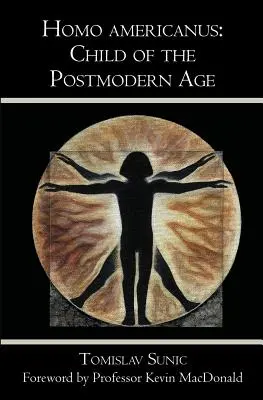 Homo americanus: Copil al epocii postmoderne - Homo americanus: Child of the Postmodern Age
