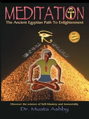 Meditația, calea egipteană antică spre Iluminare - Meditation the Ancient Egyptian Path to Enlightenment