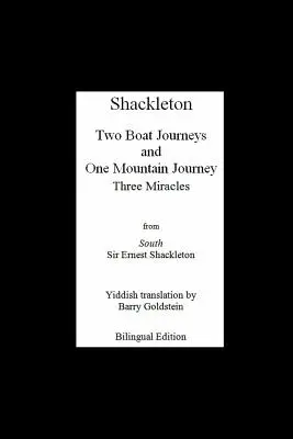 Cele trei miracole ale lui Shackleton: Traducere bilingvă idiș-engleză a expediției Endurance - Shackleton's Three Miracles: Bilingual Yiddish-English Translation of the Endurance Expedition