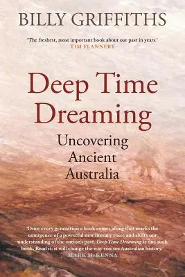 Deep Time Dreaming: Descoperirea Australiei antice - Deep Time Dreaming: Uncovering Ancient Australia