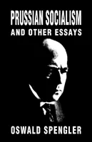 Socialismul prusac și alte eseuri - Prussian Socialism and Other Essays