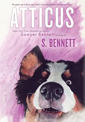 Atticus: Călătoria unei femei cu cel mai prost câine din lume - Atticus: A Woman's Journey with the World's Worst Behaved Dog