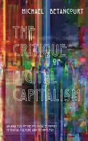 Critica capitalismului digital: O analiză a economiei politice a culturii și tehnologiei digitale - The Critique of Digital Capitalism: An Analysis of the Political Economy of Digital Culture and Technology