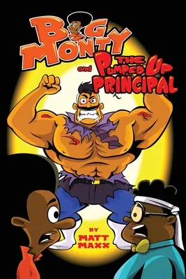 Big Monty și directorul umflat - Big Monty and The Pumped Up Principal
