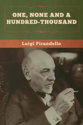 Unul, niciunul și o sută de mii - One, None and a Hundred-thousand