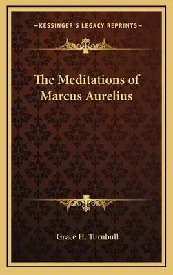 Meditațiile lui Marcus Aurelius - The Meditations of Marcus Aurelius