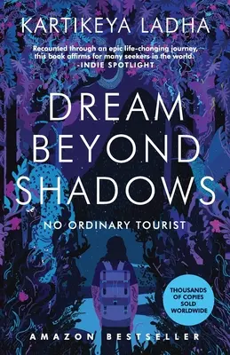 Vis dincolo de umbre: No Ordinary Tourist - Dream Beyond Shadows: No Ordinary Tourist