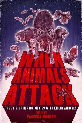 Când animalele atacă: Cele mai bune 70 de filme de groază cu animale ucigașe - When Animals Attack: The 70 Best Horror Movies with Killer Animals