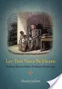 Lăsați această voce să fie auzită: Anthony Benezet, părintele aboliționismului din Atlantic - Let This Voice Be Heard: Anthony Benezet, Father of Atlantic Abolitionism