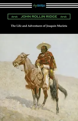 Viața și aventurile lui Joaquin Murieta - The Life and Adventures of Joaquin Murieta