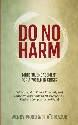 Do No Harm: Mindful Engagement for a World in Crisis